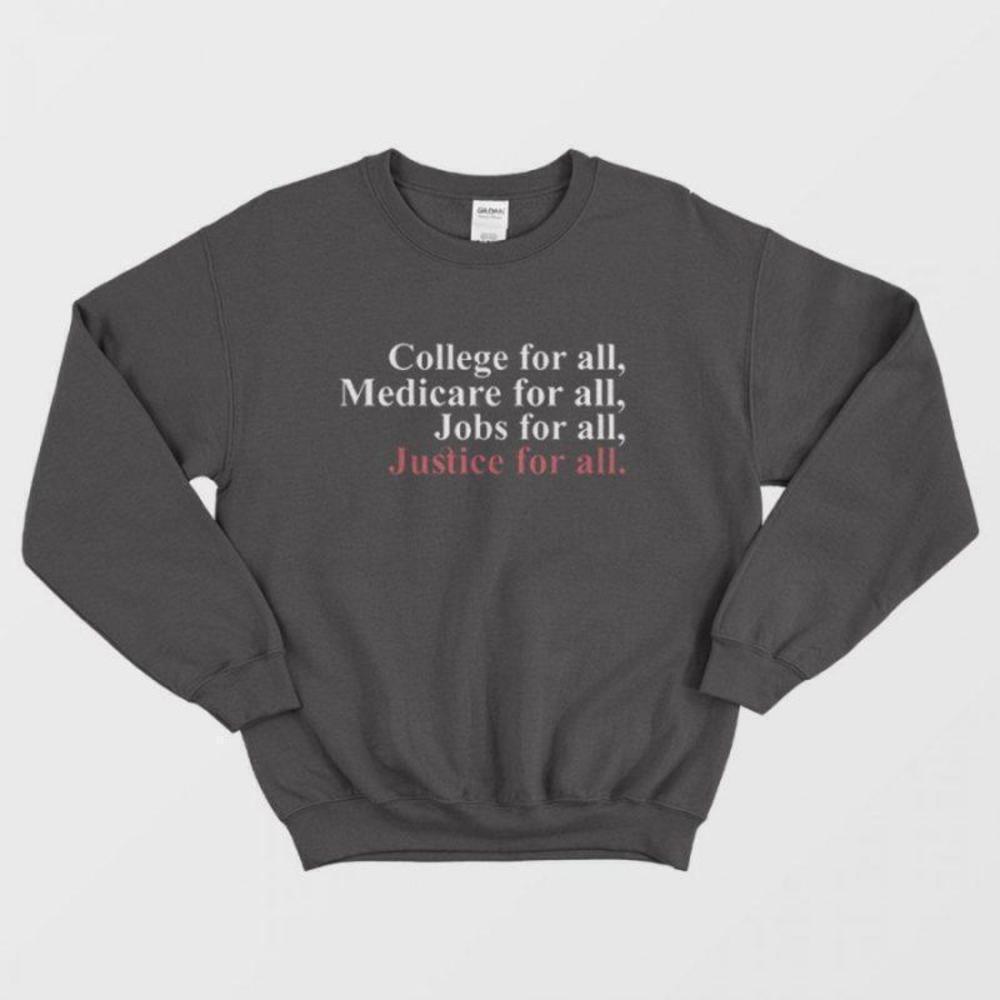 College For All Medicare For All Justice Statement Graphic Sweatshirt